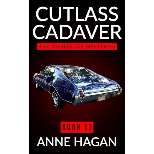 Cutlass Cadaver: The Morelville Mysteries - Book 13 by Anne Hagan episode artwork