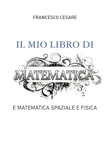  Il mio libro di matematica e matematica spaziale e fisica