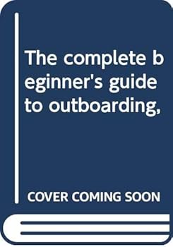 Hardcover The complete beginner's guide to outboarding, Book