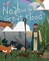 Noah and the Great Flood 1946246832 Book Cover