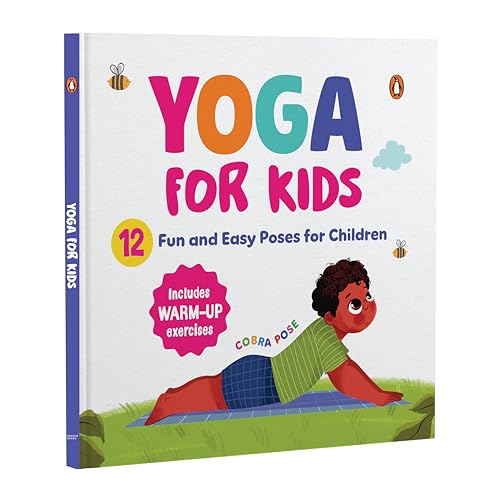 Yoga for Kids: Fun and Simple Yoga Poses I Step-by-Step Guide to Physical and Mental Well-being I Il...