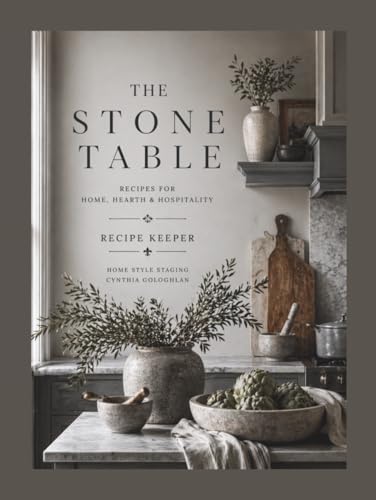 The Stone Table: Recipes, Memories & Timeless Style