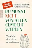  Du musst nicht von allen gemocht werden: Vom Mut, sich nicht zu verbiegen