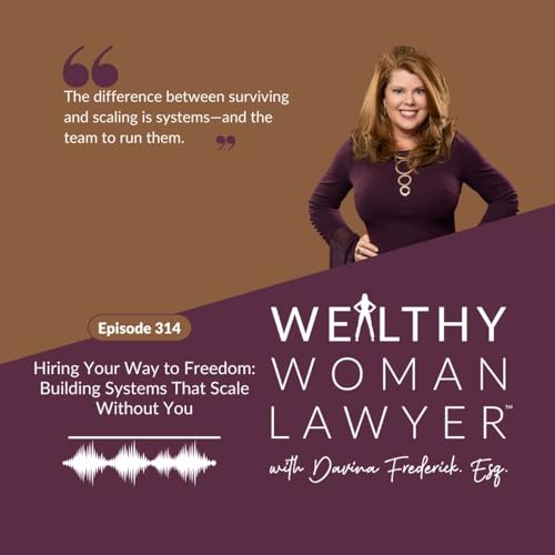 Page de couverture de Episode 314 | Hiring Your Way to Freedom: Building Systems That Scale Without You