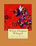 When Dragons Whisper: Haunted By The Shadow Of Tiananmen, Black and White Edition