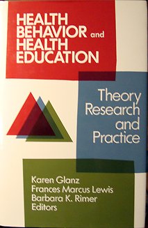 Health Behavior and Health Education: Theory, Research and Practice (JOSSEY BASS/AHA PRESS ...