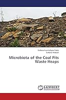 Microbiota of the Coal Pits Waste Heaps 3659774049 Book Cover