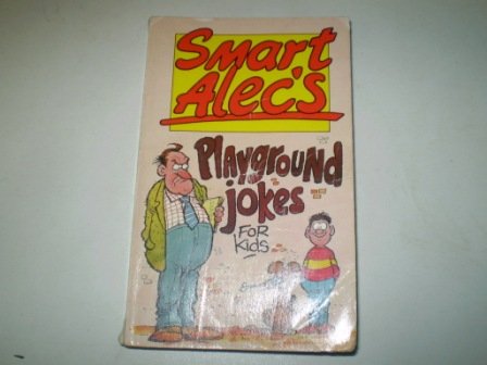 Smart Alec's Playground Jokes for Kids