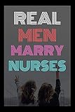 Photo Gallery real men marry nurses: journal and notebook for nurse - composition size (6"x9") with lined journal pages, perfect for journal, writting and notes Photo Gallery real men marry nurses: journal and notebook for nurse - composition size (6"x9") with lined journal pages, perfect for journal, writting and notes