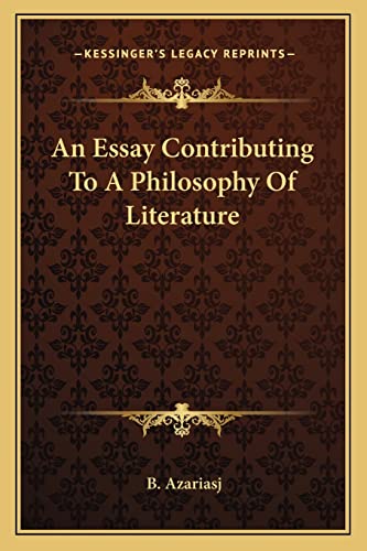 An Essay Contributing To A Philosophy Of Literature