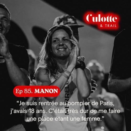 EP 85. MANON CAMPANO: "JE SUIS RENTREE AU POMPIER DE PARIS, J'AVAIS 18 ANS. C'ETAIT TRES DUR DE ME FAIRE UNE PLACE ETANT UNE FEMME".