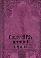 Forty-fifth annual report 551947656X Book Cover