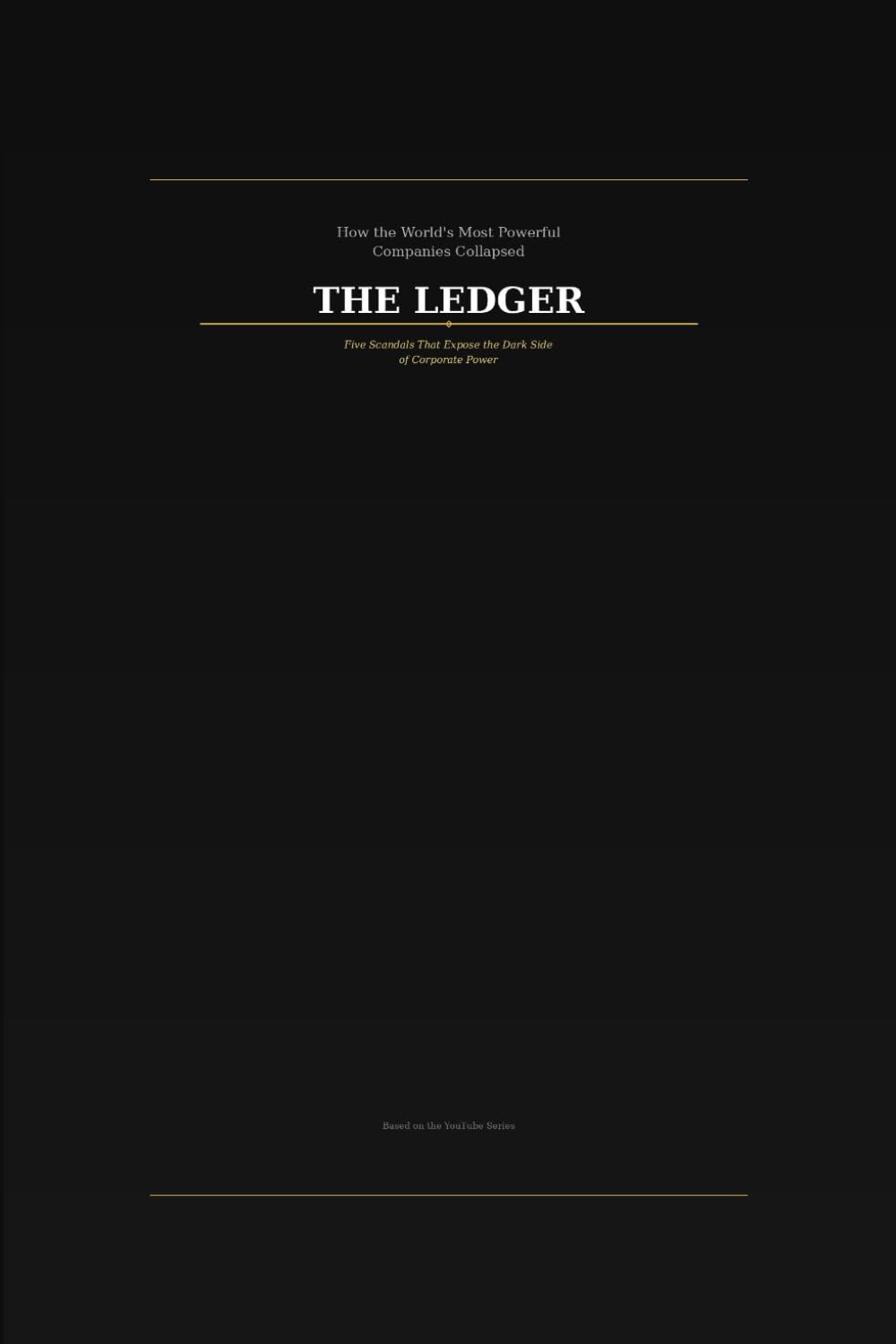 The Ledger: How the World's Most Powerful Companies Collapsed