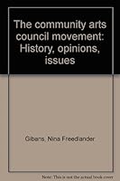 The community arts council movement: History, opinions, issues 003062052X Book Cover
