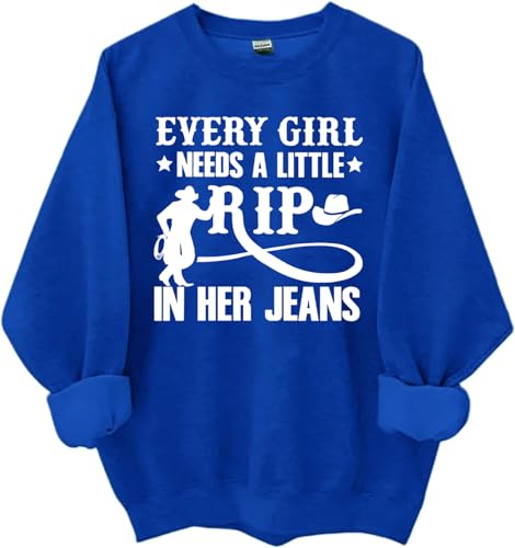 Sweat-shirt « Every Girl Needs A Little RIP In Her Jeans » Chaque fille a besoin d'un peu de déchirure dans ses jeans, Klein Blue, XXL