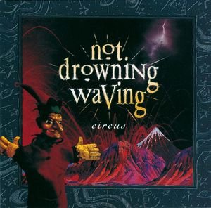 Circus [Audio CD] Not Drowning Waving