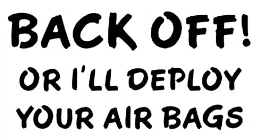 Back Off Or I'll Deploy Your Air Bags Funny CCI