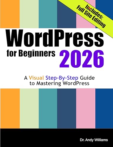 WordPress for Beginners 2026: A Visual Step-by-Step Guide to Mastering WordPress (Webmaster Series) (English Edition)