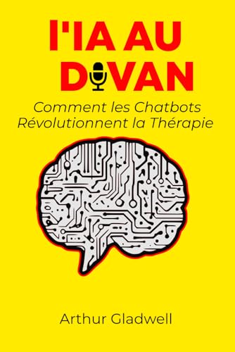 L'IA au Divan : Comment les Chatbots...