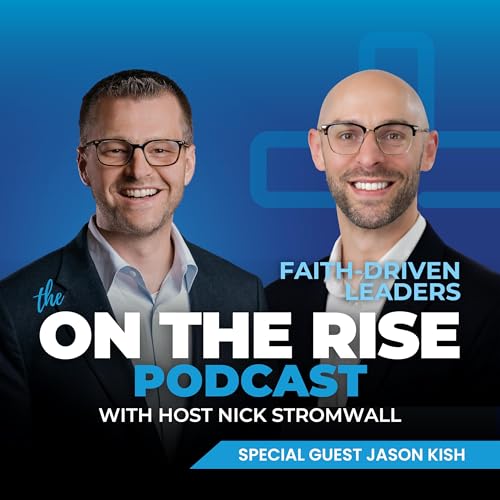 Faith-Driven Leaders Series With Jason Kish