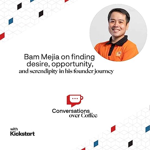 Bam Mejia on finding desire, opportunity, and serendipity in his founder journey cover art