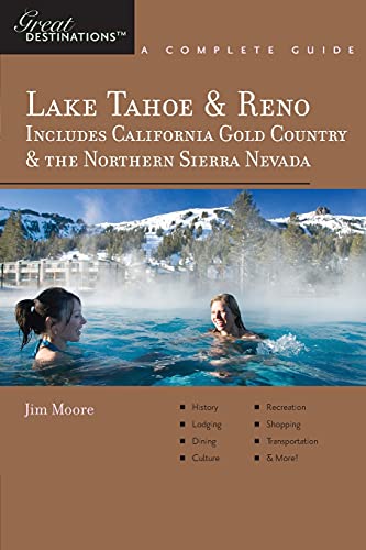 Explorer's Guide Lake Tahoe & Reno: Includes California Gold Country & the Northern Sierra Nevada: A Great Destination (Explorer's Great Destinations)