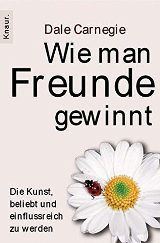 Wie Man Freunde Gewinnt Pdf Wie man Freunde gewinnt: Die Kunst, beliebt und einflussreich zu werden