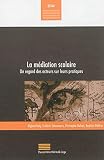 La médiation scolaire: Un regard des acteurs sur leurs pratiques