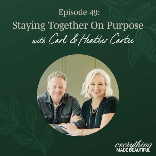 EMB E49 | Staying Together On Purpose with Carl & Heather Cartee Podcast Por arte de portada