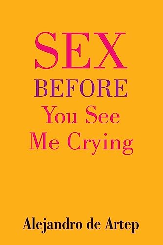 Sex Before You See Me Crying 1508909415 Book Cover