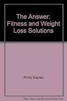 The Answer: Fitness and Weight Loss Solutions 1887463178 Book Cover