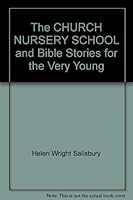 The CHURCH NURSERY SCHOOL and Bible Stories for the Very Young B004QXCRWG Book Cover
