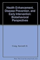 Health Enhancement, Disease Prevention, and Early Intervention: Biobehavioral Perspectives 082616160X Book Cover