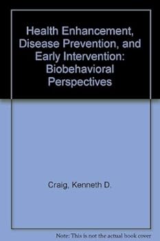 Health Enhancement, Disease Prevention, and Early Intervention: Biobehavioral Perspectives