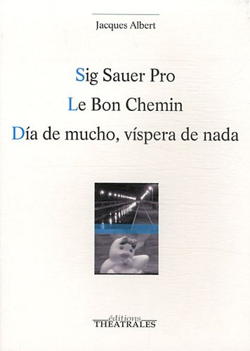 THEATRALES Sig sauer pro, Le bon chemin, Dia de mucho, Visper (0000)