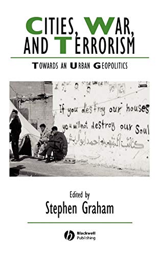 Cities, War, and Terrorism: Towards an Urban Geopolitics