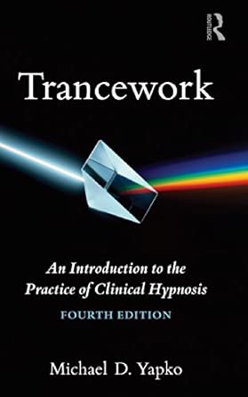Trancework: An Introduction to the Practice of Clinical Hypnosis 4th Edition book cover