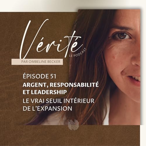 #51 Argent, responsabilit&eacute; et leadership &mdash; Le vrai seuil int&eacute;rieur de l&rsquo;expansion