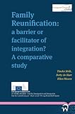Family Reunification: a barrier or facilitator of integration?: A comparative study