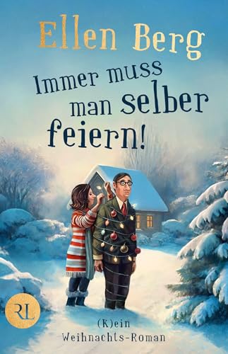 Immer muss man selber feiern: (K)ein Weihnachts-Roman