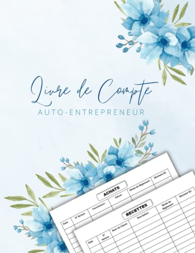 livre Livre de compte auto-entrepreneur recettes achats: Cahier de comptabilité simple et facile à remplir pour micro-entrepreneur, Conforme aux obligations comptables, format A4.