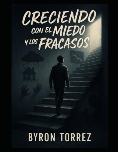 CRECIENDO CON EL MIEDO Y LOS FRACAZOS: todo empezara cuando llegues al final
