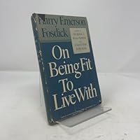 On being fit to live with ,: Sermons on post-war Christianity B0006AQYB8 Book Cover
