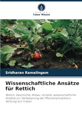 Wissenschaftliche Ansätze für Rettich: Rettich, Geschichte, Anbau, Vorteile, wissenschaftliche Ansätze zur Verbesserung der Pflanzenproduktion, Wirkung von Triazol