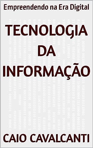 Tecnologia da Informação: Empreendendo na Era Digital