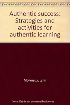 Paperback Authentic success: Strategies and activities for authentic learning Book