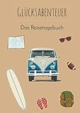  Glücksabenteuer: Das Reisetagebuch (Vanlife)