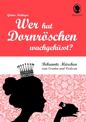 Wer hat Dornröschen wach geküsst? – Märchenrätsel für Senioren mit Demenz. Gedächtnistraining & Beschäftigung zum Vorlesen & Mitraten: Bekannte Märchen zum Erraten und Vorlesen