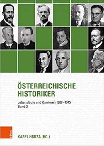 Osterreichische Historiker: Lebenslaufe Und Karrieren 1900-1945 (German Edition)