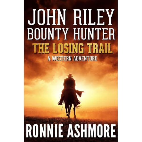 John Riley Bounty Hunter: The Losing Trail by Ronnie Ashmore episode artwork